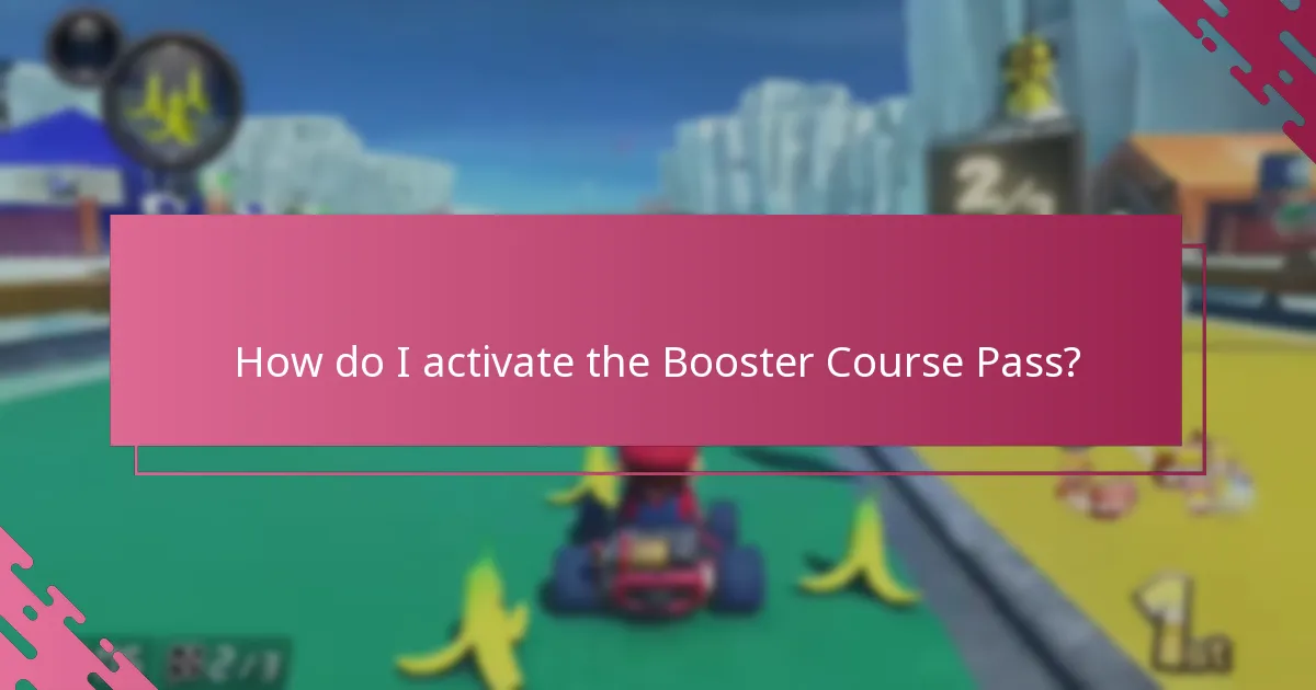 How do I activate the Booster Course Pass?