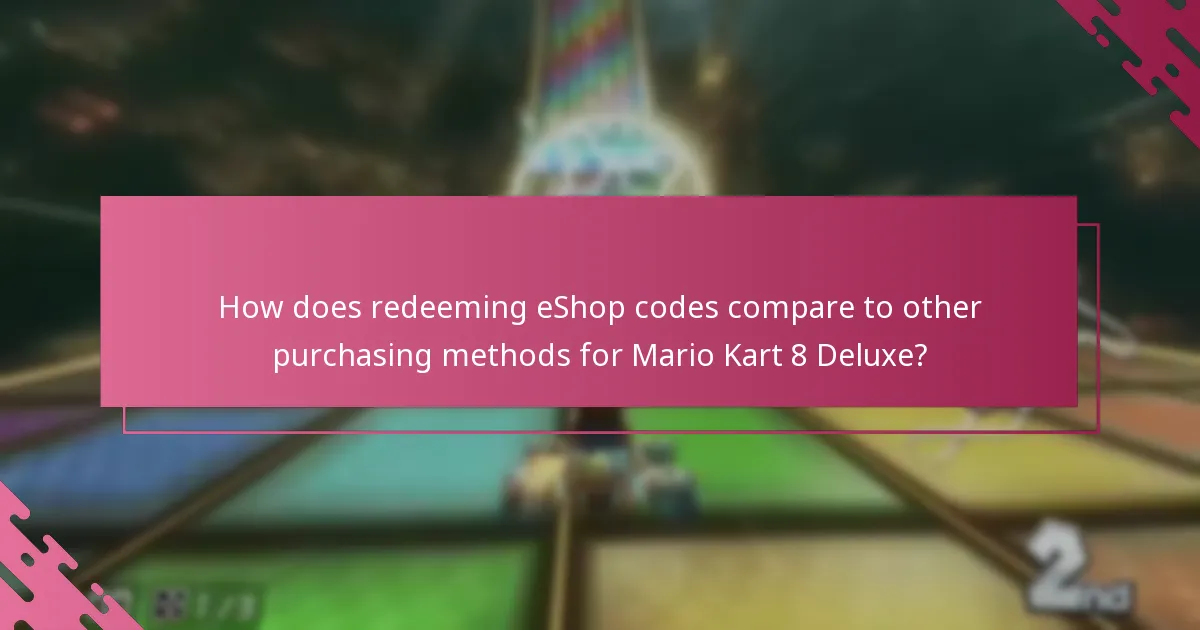 What are the benefits of redeeming Nintendo eShop codes for Mario Kart 8 Deluxe?