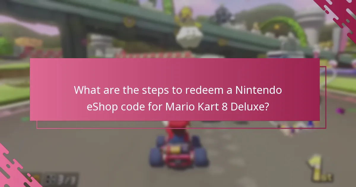 What are the most common FAQs regarding Nintendo eShop code redemption for Mario Kart 8 Deluxe?